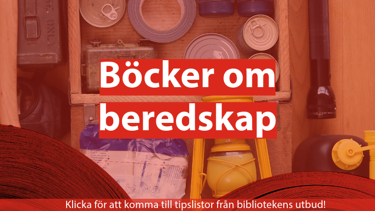 Skönlitteratur om beredskap. Klicka för att komma till tipslistor från bibliotekens utbud!