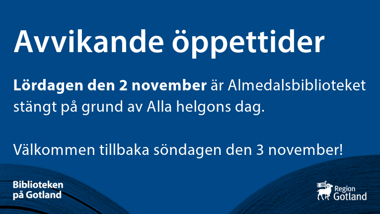 ördagen den 2 november har Almedalsbiblioteket stängt på grund av Alla helgons dag. Varmt välkommen tillbaka söndagen den 3 november!