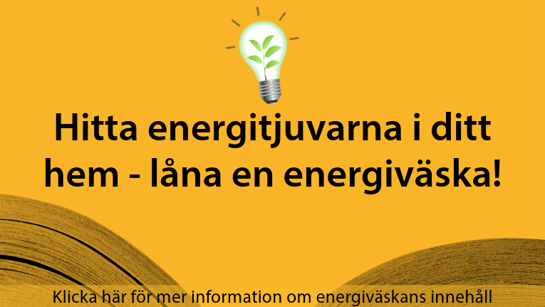 Hitta energitjuvarna i ditt hem - låna en energiväska! Klicka för att läsa mer.